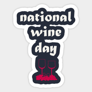 national wine day t_shirt , red wine lover Sticker